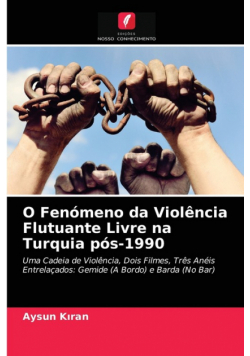 O Fenómeno da Violência Flutuante Livre na Turquia pós-1990