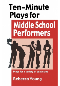 Ten-Minute Plays for Middle School Performers