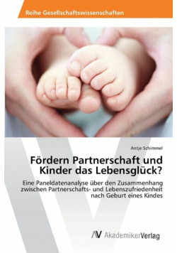 Fördern Partnerschaft und Kinder das Lebensglück?