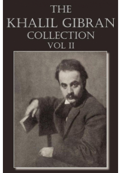 The Khalil Gibran Collection Volume II