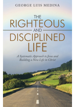 The Righteous and Disciplined Life