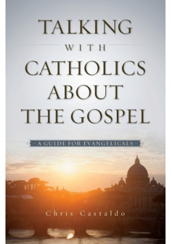 Talking with Catholics about the Gospel