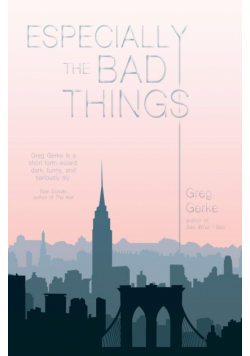 Especially the Bad Things