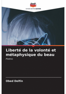 Liberté de la volonté et métaphysique du beau
