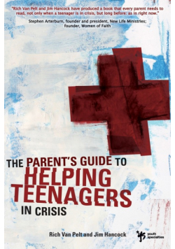 A Parent's Guide to Helping Teenagers in Crisis