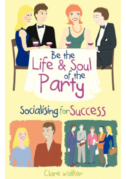 Be the Life & Soul of the Party
