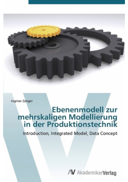 Ebenenmodell zur mehrskaligen Modellierung in der Produktionstechnik