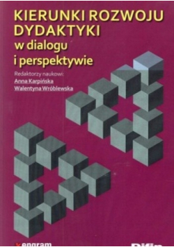 Kierunki rozwoju dydaktyki w dialogu i perspektywie