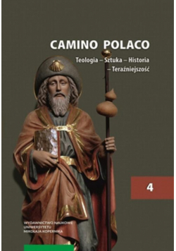 Camino Polaco. Teologia – Sztuka – Historia – Teraźniejszość. Tom 4