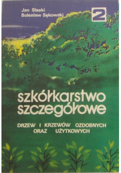 Szkółkarstwo szczegółowe tom 2