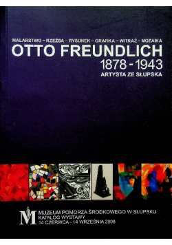 Otto Freundlich 1878 - 1943 Artysta Ze Słupska