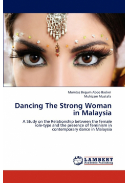 Dancing The Strong Woman in Malaysia