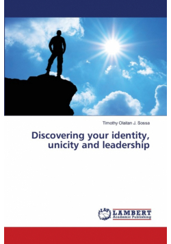 Discovering your identity, unicity and leadership