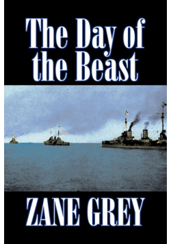 The Day of the Beast by Zane Grey, Fiction, Westerns, Historical