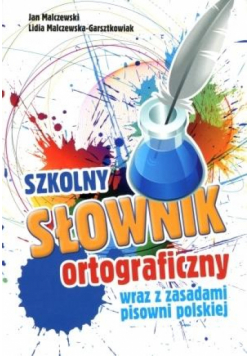 Szkolny słownik ortograficzny z zasadami pisowni