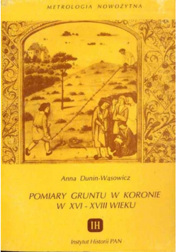 Pomiary gruntu w koronie w XVI XVII wieku