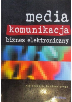 Media komunikacja biznes elektroniczny