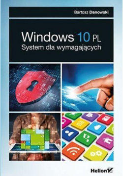 Windows 10 PL. System dla wymagających Nowa