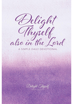Delight Thyself Also In The Lord