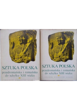 Sztuka polska przedromańska i romańska do schyłku XIII wieku 2 tomy