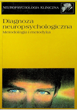 Diagnoza neuropsychologiczna metodologia i metodyka