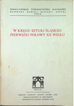 W kręgu sztuki śląskiej pierwszej połowy XX wieku