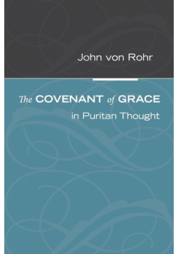 The Covenant of Grace in Puritan Thought