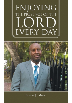 Enjoying the Presence of the Lord Every Day