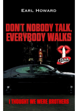 Don't Nobody Talk, Everybody Walks