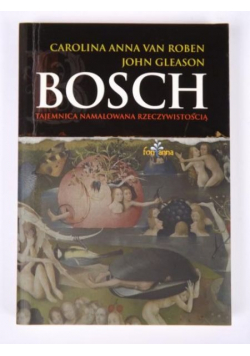 Bosch tajemnica namalowana rzeczywistością