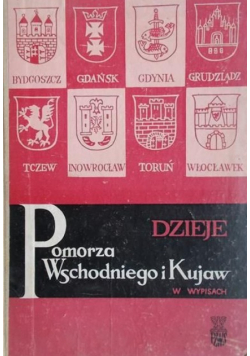 Dzieje Pomorza Wschodniego i Kujaw w wypisach