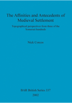 The Affinities and Antecedents of Medieval Settlement