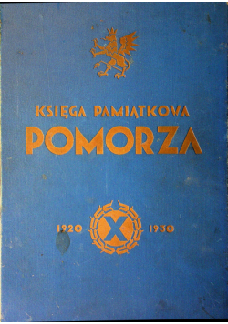 Księga Pamiątkowa Dziesięciolecia Pomorza 1930 r.