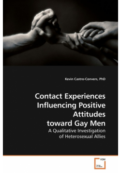 Contact Experiences Influencing Positive Attitudes toward Gay Men