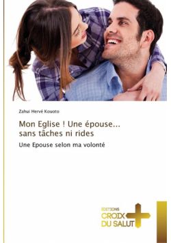 Mon eglise ! une épouse... sans tâches ni rides