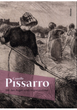 Camille Pissarro - Mit den Augen eines Impressionisten