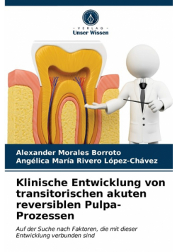 Klinische Entwicklung von transitorischen akuten reversiblen Pulpa-Prozessen