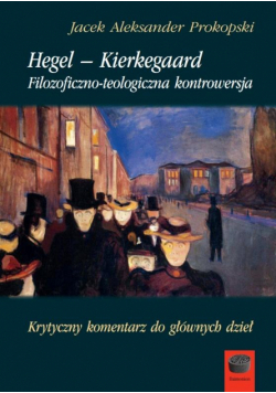 Hegel-Kierkegaard. Filozoficzno-teologiczna..