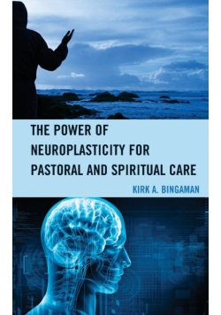 The Power of Neuroplasticity for Pastoral and Spiritual Care