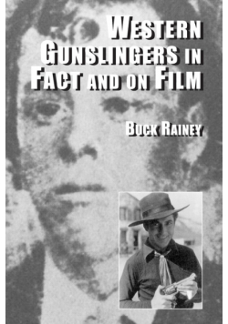 Western Gunslingers in Fact and on Film