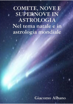 COMETE, NOVE E SUPERNOVE IN ASTROLOGIA Nel tema natale e in astrologia mondiale
