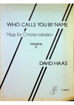 Who calls you by name Music for Christian Initiation Volume II