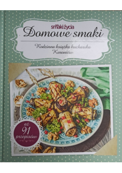 Domowe smaki Rodzinna książka kucharska Kuroniów