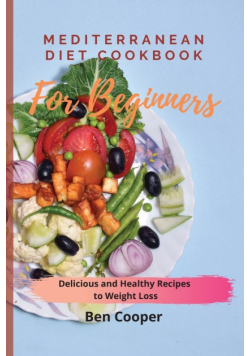 Mediterranean Diet Cookbook For Beginners