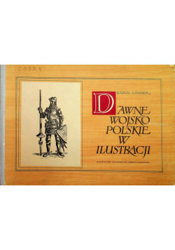 Dawne wojsko polskie w ilustracji