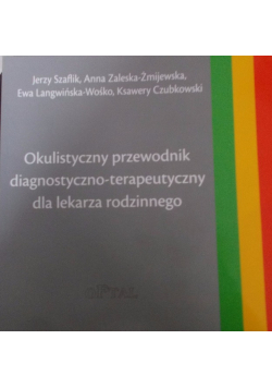 Okulistyczny przewodnik diagnostyczno-terapeutyczny dla lekarza rodzinnego