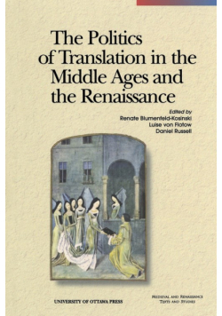 The Politics of Translation in the Middle Ages and the Renaissance