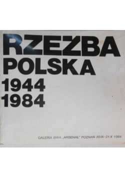Danecka Bronisława (red.) - Rzeźba Polska 1944-1984
