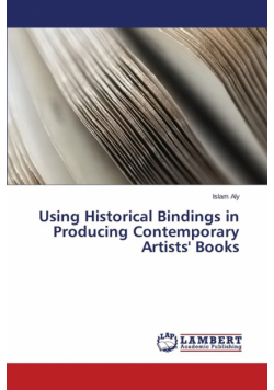 Using Historical Bindings in Producing Contemporary Artists' Books