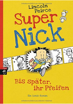 Bis Spater, ihr Pfeifen! Super Nick Vol 1